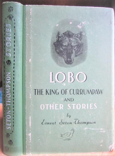 Lobo, the king of currumpaw and other stories./ Лобо, Король Куррумпау и другие истории.