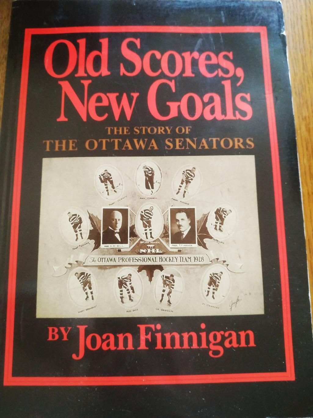 ХОККЕЙ КНИГА НХЛ 1992 OLD SCORES NEW GOAL THE STORY OF THE OTTAWA SENATORS