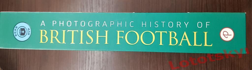 Книга A Photographic History of British Football + DVD 200 Great Goals, 2014 год 2