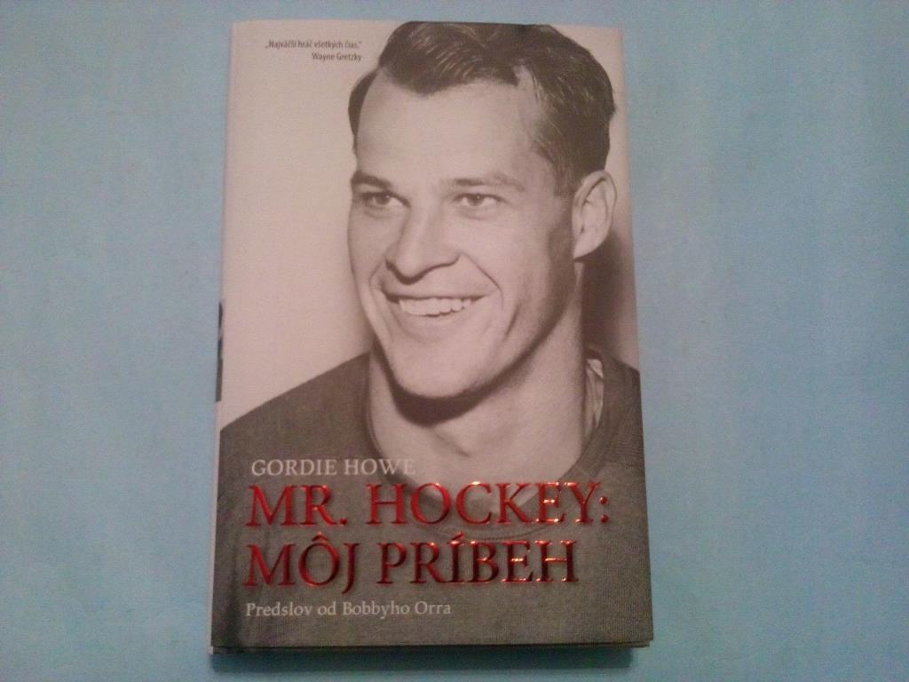 Горди Хоу Мистер Хоккей : Моя история Книга о легенде канадского хоккея
