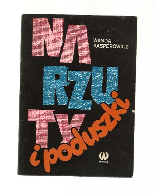 Ванда Касперович / Wanda Kasperowicz. Покрывала и подушки / Narzuty i poduszki.