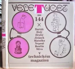 Veletucet = 144 х Bartak, Holy, Hruby, Jiranek, Matuska, Nepras, Rencin a Sliva v technickem magazinu.