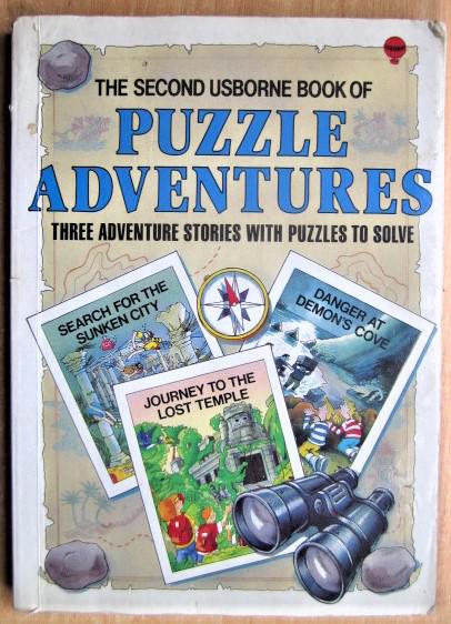The Second Usborne Book of Puzzle Adventures. Three adventure stories with puzzles to solve.