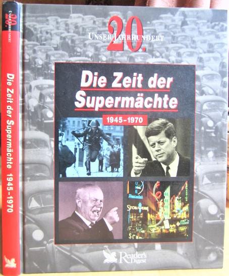 Die Zeit der Superm?chte 1945 - 1970. (Unser 20. Jahrhundert)./ Эпоха сверхдержав 1945 - 1970. (Наш 20 век).