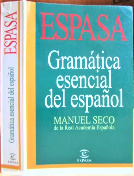Manuel Seco Gramatica esencial del espanol.