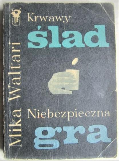 Mika Waltari.	Krwawy slad. Niebezpieczna gra. «Klub Srebrnego Klucza».