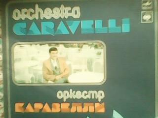 LP. Orchestra CARAVELLI/Оркестр КАРАВЕЛЛИ . загр. 20-02-11