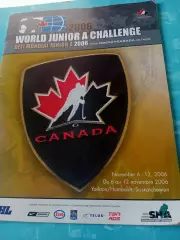 WORLD JUNIOR CHALLENGE. 6 - 12 ноября 2006 год, Канада
