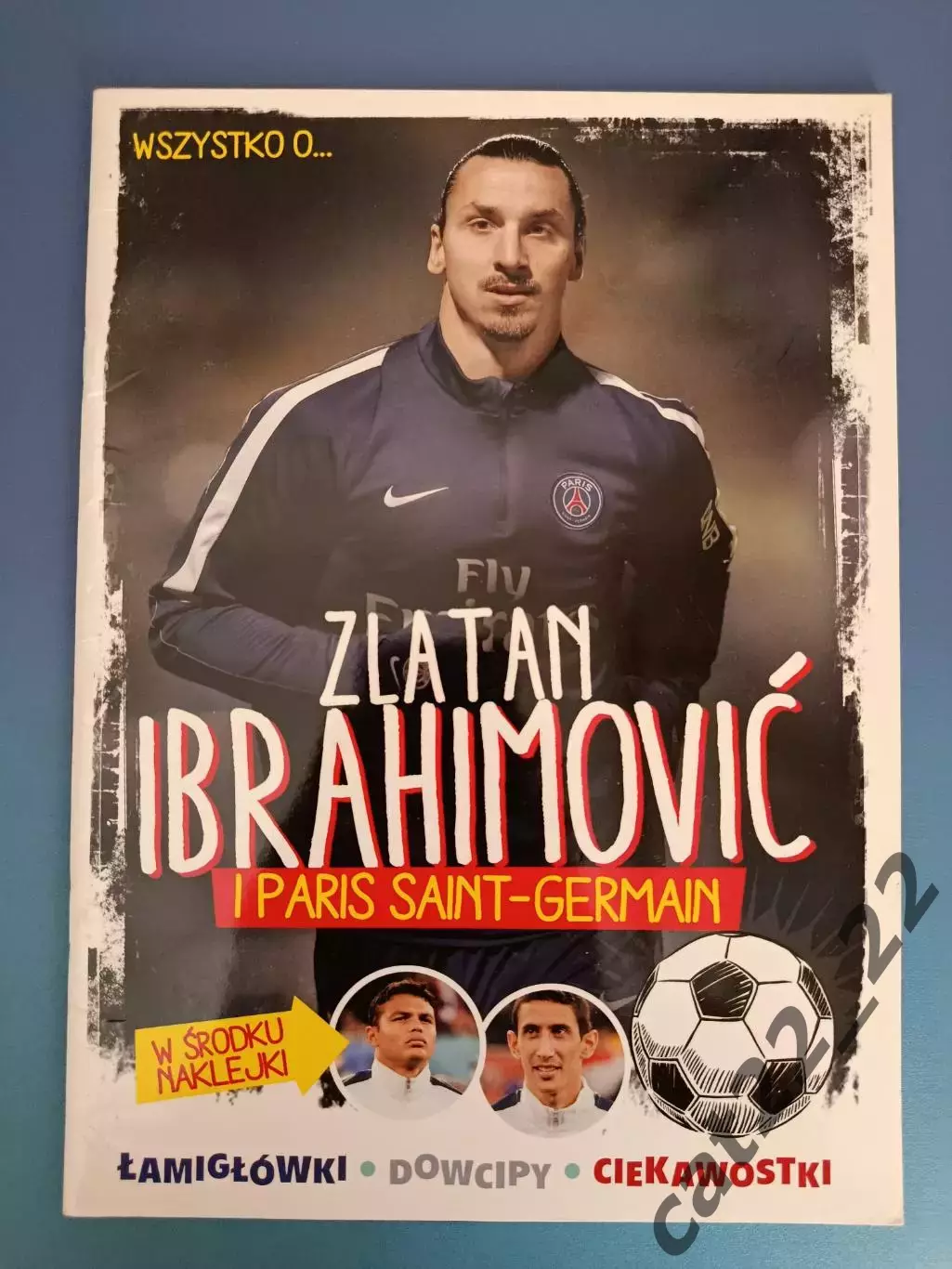 Издание: Златан Ибрагимович и ПСЖ Франция. Варшава Польша 2016