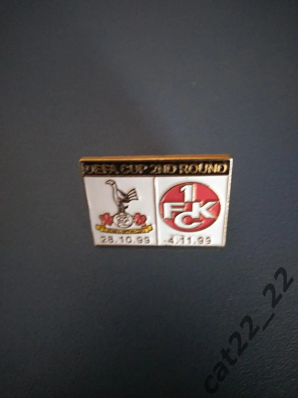 Знак/значок Тоттенхэм Хотспур Лондон Англия - Кайзерслаутерн Германия 1999/2000