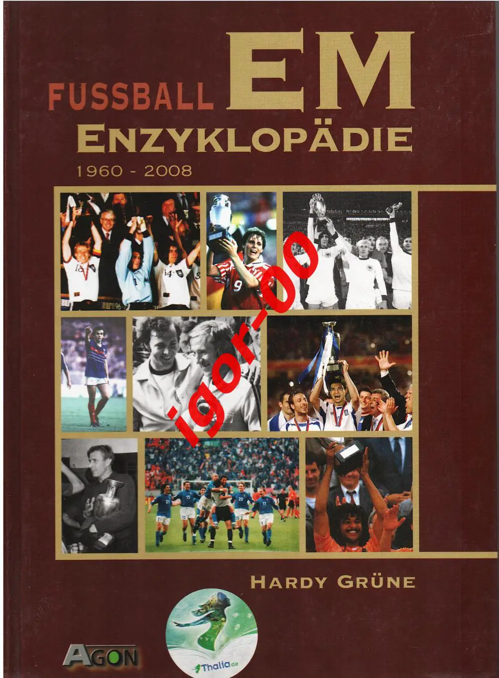 Харди Грюне - Энциклопедия чемпионатов Европы по футболу 1960-2008 1-е изд.