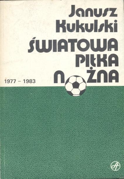 книга Мировой Футбол 1977-83 Кукульски / J.Kukulski: World Football history book