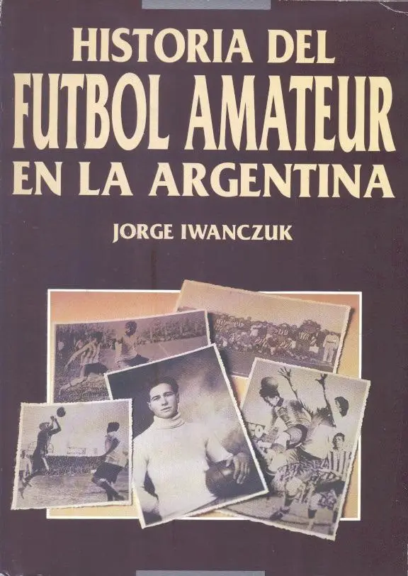 книга Аргентина Історія Футболу 1891-1934 /Argentina,History of amateur football