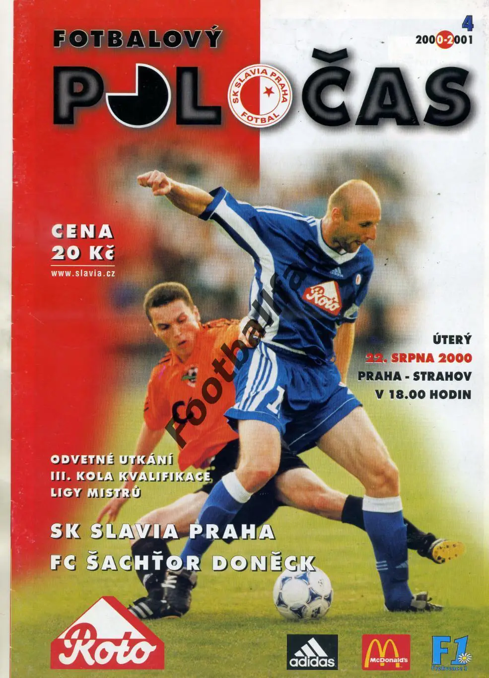 АКЦИЯ до 05.06 Славия Прага , Чехия - Шахтер Донецк , Украина 22.08.2000