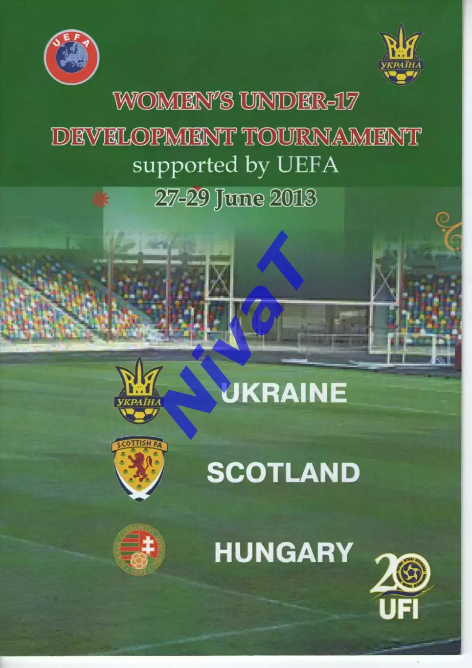 WU-17 - Турнір УЄФА - Україна, Шотландія, Угорщина 27-29.06.2013 - Тернопіль