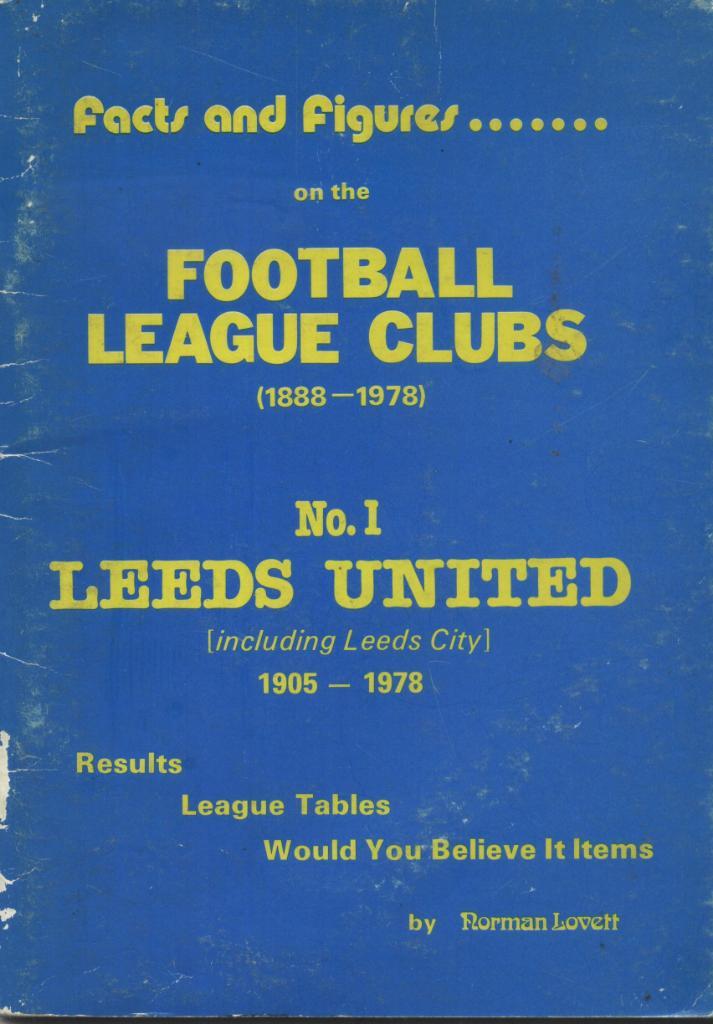 Facts and Figure ...FOOTBALL LEAGUE_CLUBS (1888-1978)_LEEDS UNITED (1905-1978)