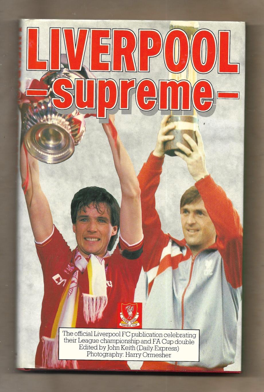LIVERPOOL - supreme. _1986 _The_official_Liverpool_publication_celebrating ...