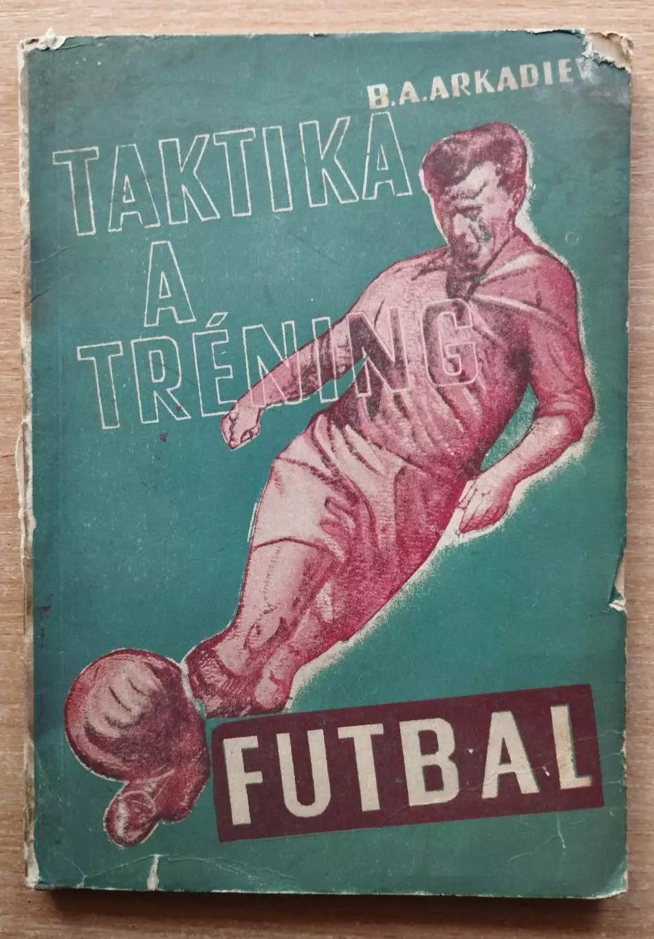 Аркадьев Футбол: тактика и тренировка 1951, чешский язык, Братислава