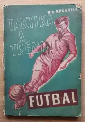 Аркадьев Футбол: тактика и тренировка 1951, чешский язык, Братислава