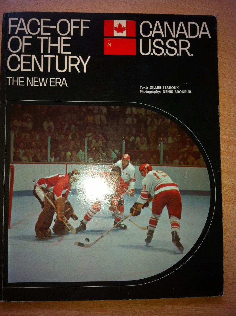 Канада - СССР 1972. FACE-OFF OF THE CENTURY CANADA U.S.S.R. The New Era