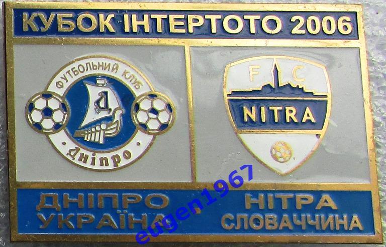 ЗНАК КУБОК ИНТЕРТОТО УЕФА 2006 ДНЕПР ДНЕПРОПЕТРОВСК - НИТРА