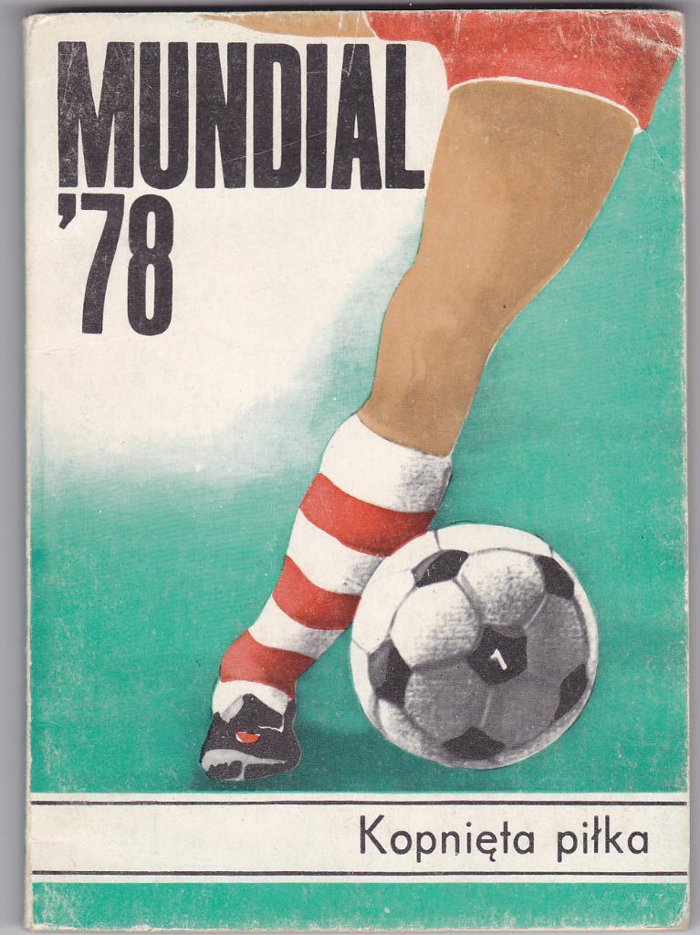 Футбол Книга Mundial 78 Польша - Мундиаль 1978 Kopnieta pilka