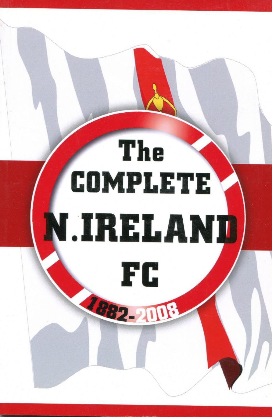 The complete N.Ireland FC 1882-2008