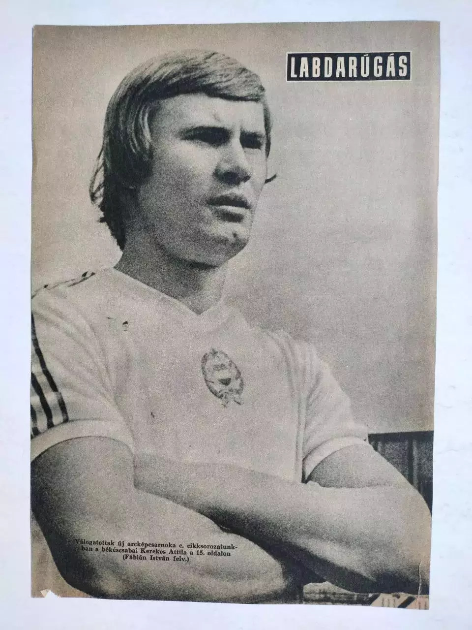 Из журнала LABDARUGAS футболист Аттила Керекеш Венгрия