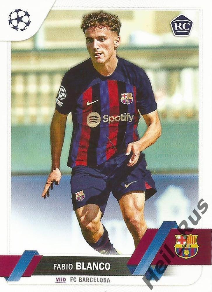 Футбол Карточка Fabio Blanco/Фабио Бланко Барселона Лига Чемпионов 2022-23 TOPPS