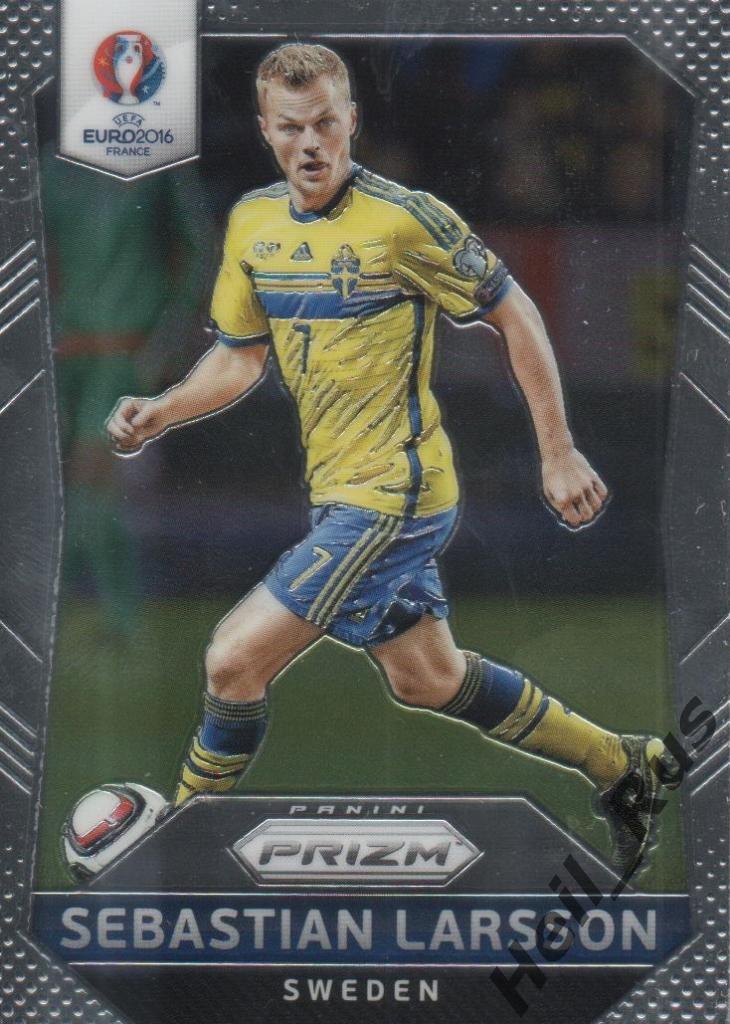 Футбол Карточка Sebastian Larsson/Себастиан Ларссон Швеция Euro/Евро 2016 Panini