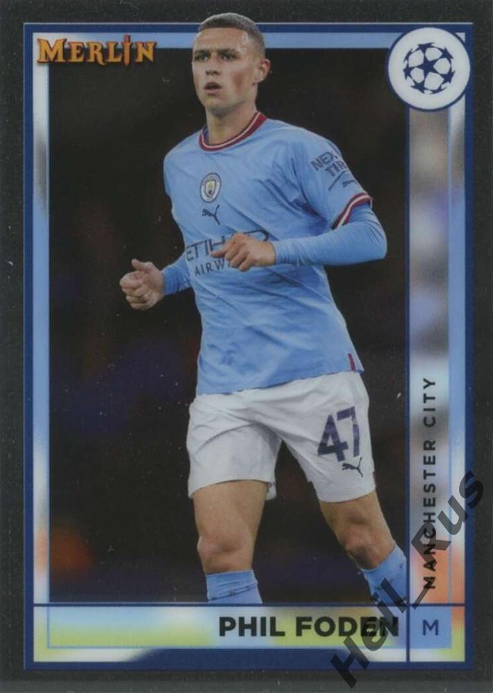 Футбол Карточка Phil Foden/Фил Фоден Манчестер Сити Лига Чемпионов 2022-23 TOPPS