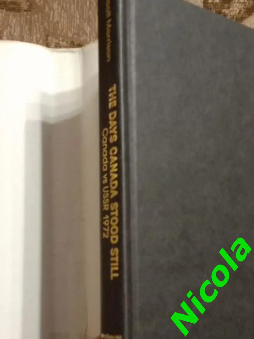 Книга The Days Canada Stood Still. Canada vs ISSR 1972. 1