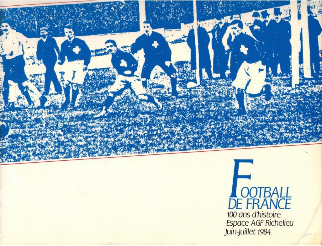 100 лет футболу Франции / Football de France 100 ans d'histoire Espace AGF 1984