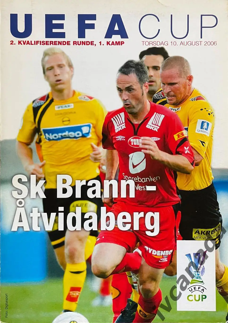 Бранн Норвегия - Отвидаберг Швеция. 10 августа 2006 года. Кубок УЕФА.