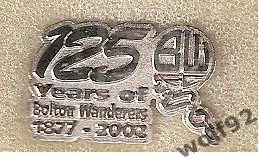 Знак Болтон Уондерерс Англия (2) 125 лет / Bolton Wanderers 125 years 1877-2002