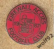 Знак Киркуолл Эйссейс Острова Оркни (1) /Kirkwall Accies FC Orkney Islands /2018