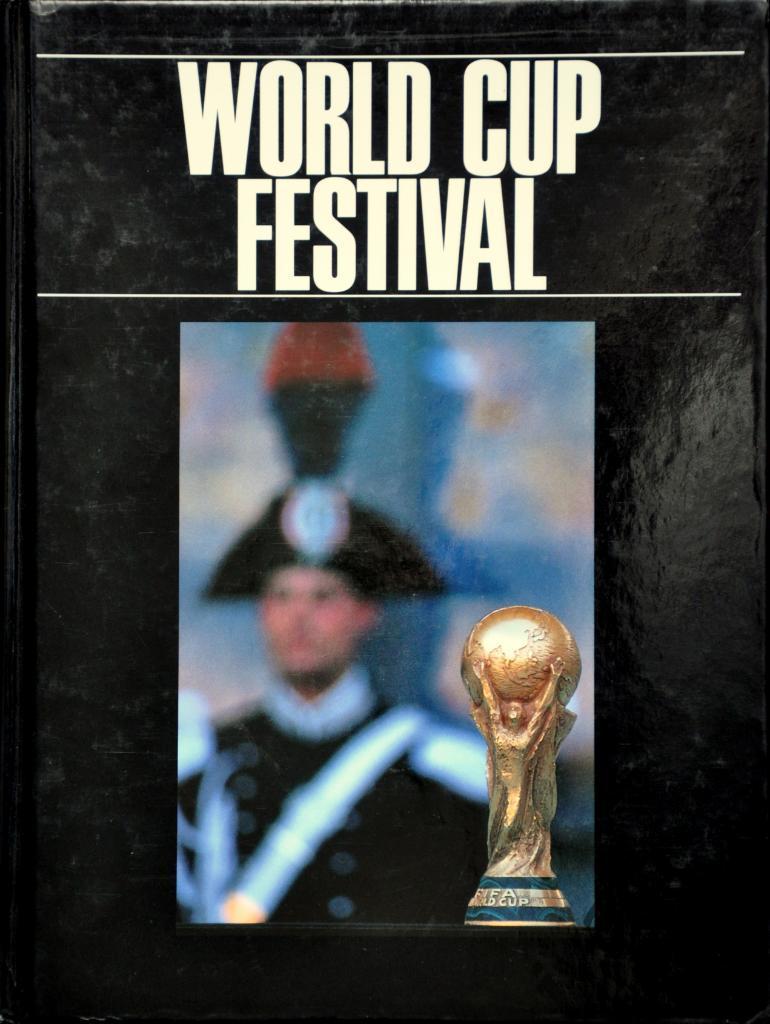 ФЕСТИВАЛЬ КУБКА МИРА. Кубок Мира по футболу в Италии, 1990 год