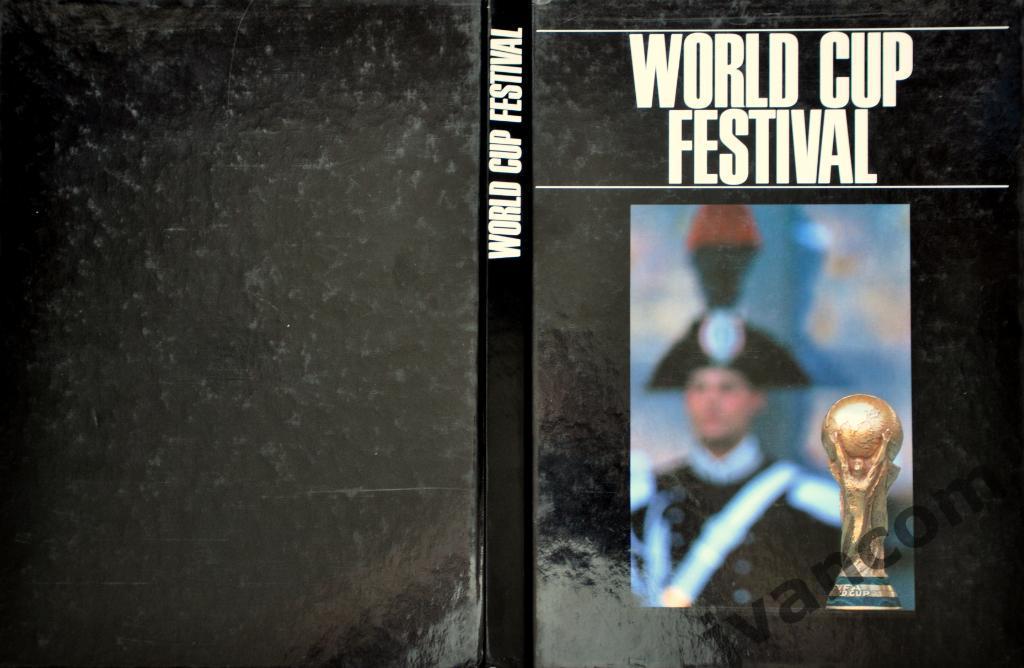 ФЕСТИВАЛЬ КУБКА МИРА. Кубок Мира по футболу в Италии, 1990 год.