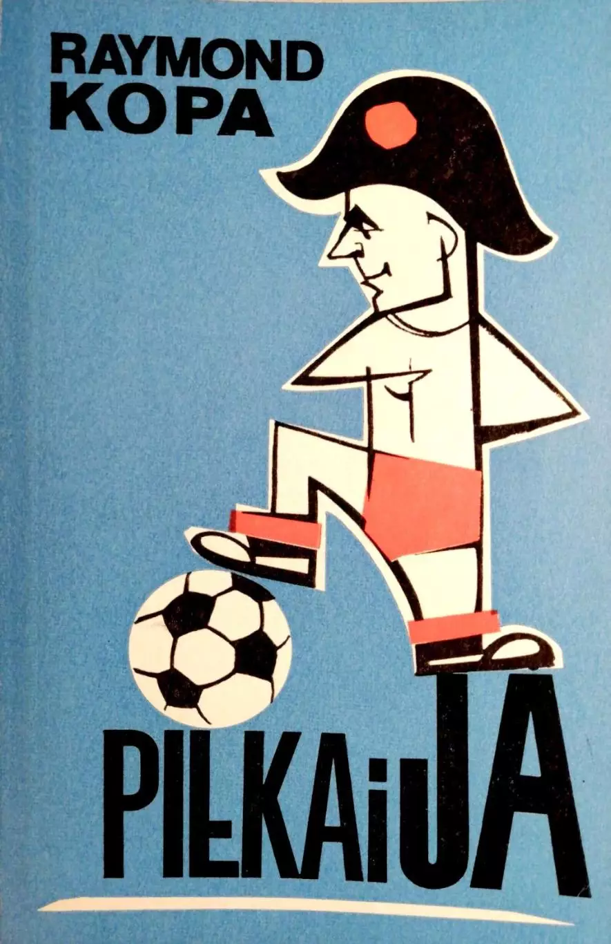 Raymond Kopa. Mon football (Польский язык). Варшава, 1975 год