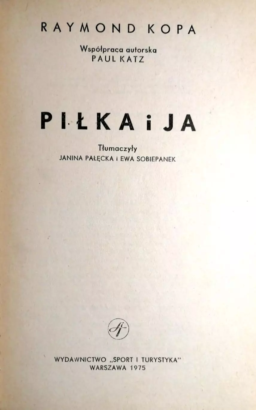 Raymond Kopa. Mon football (Польский язык). Варшава, 1975 год 1