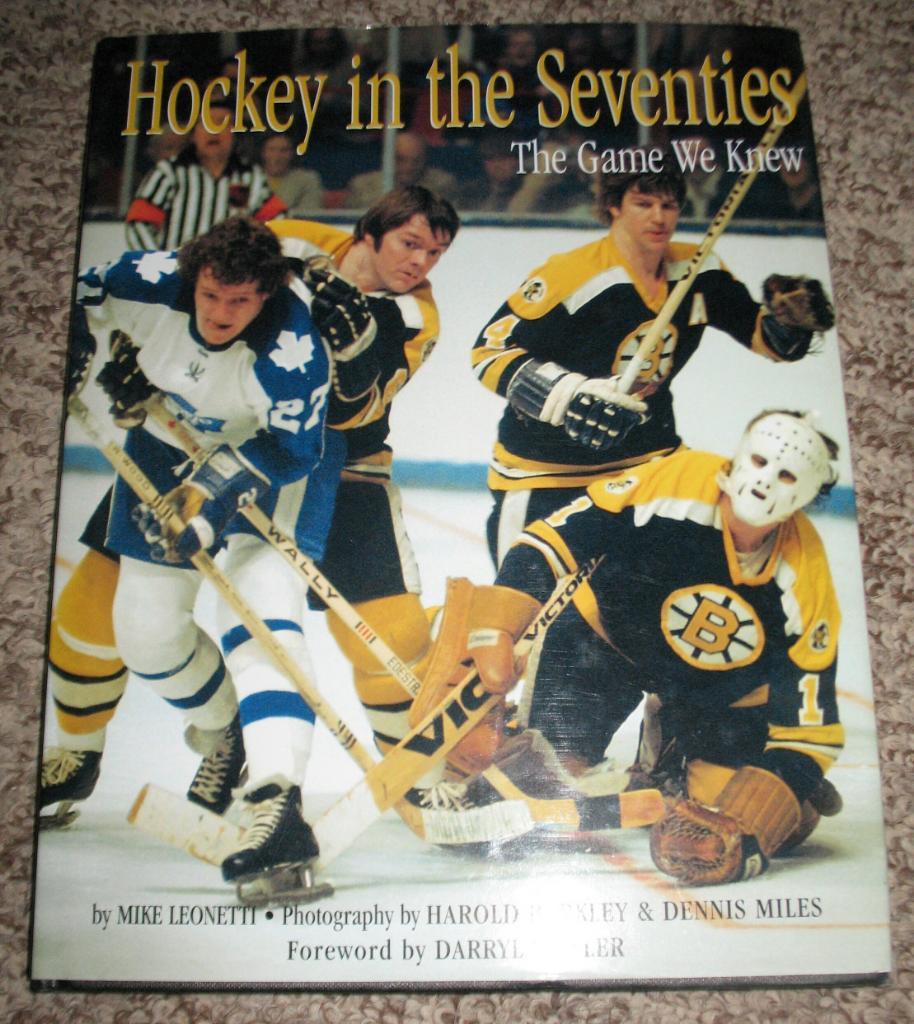 The Game We Knew. Hockey in the Seventies. (NHL)