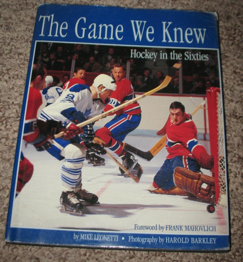 The Game We Knew. Hockey in the Sixties. (NHL)