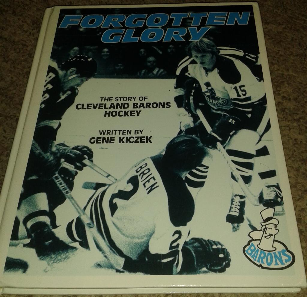Forgotten Glory. The Story of Cleveland Barons Hockey