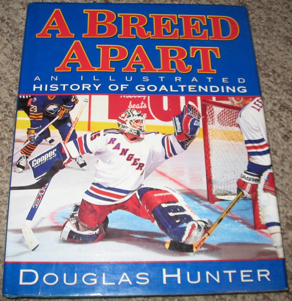 A Breed Apart. An Illustrated History of Goaltending (NHL)