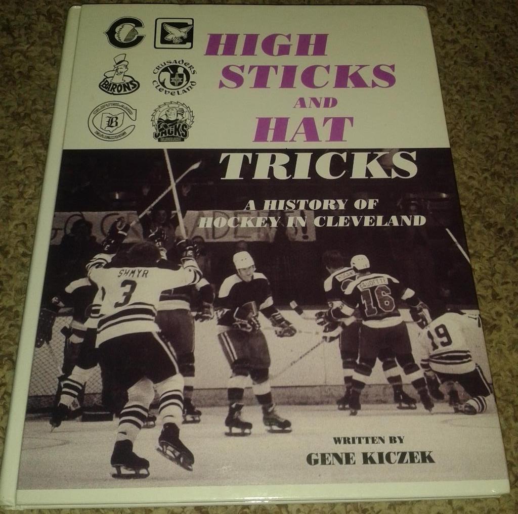 High Sticks and Hat Tricks.A History of Hockey in Cleveland (автограф автора)