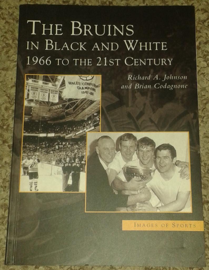 The Bruins in Black and White. 1966 to the 21st Century (NHL)